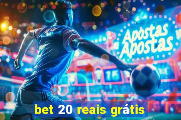 bet 20 reais grátis