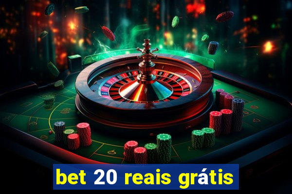 bet 20 reais grátis