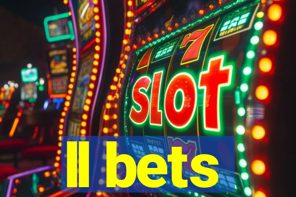 ll bets