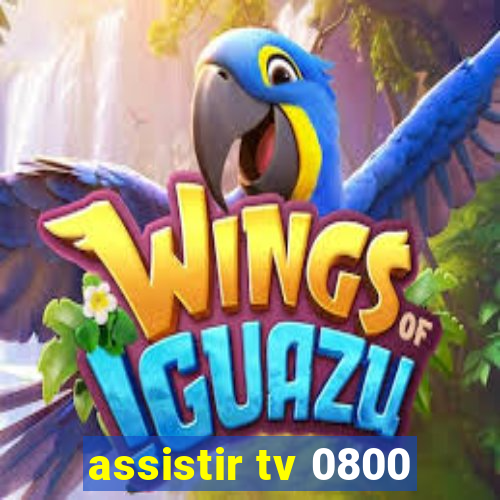 assistir tv 0800