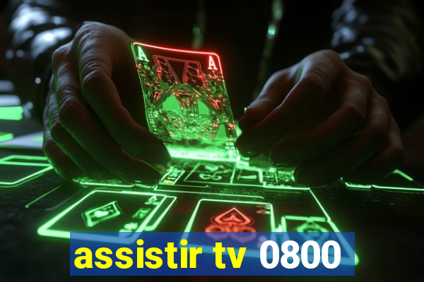 assistir tv 0800