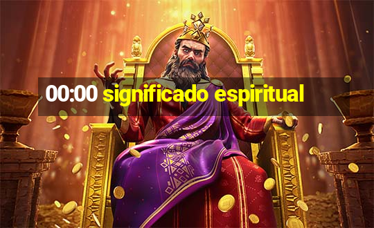 00:00 significado espiritual