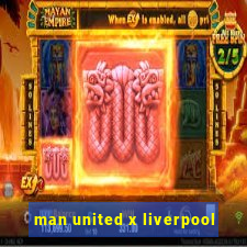 man united x liverpool