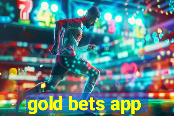 gold bets app