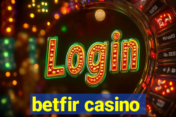 betfir casino