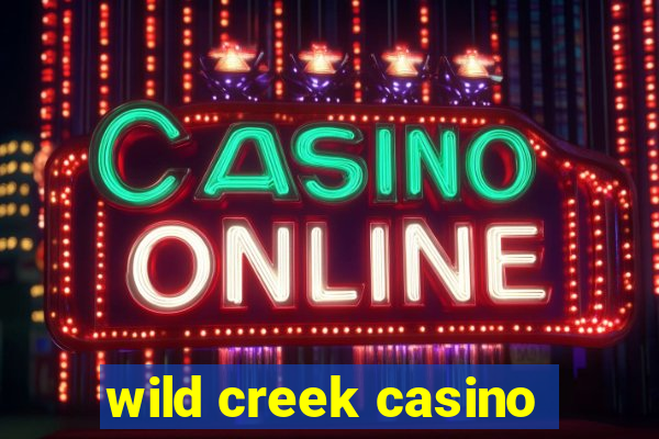 wild creek casino