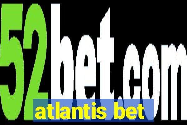 atlantis bet