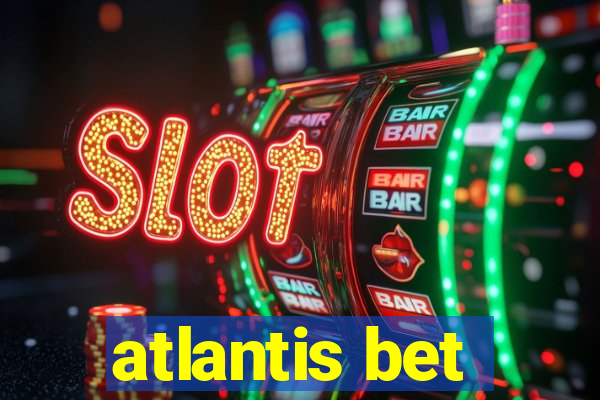 atlantis bet