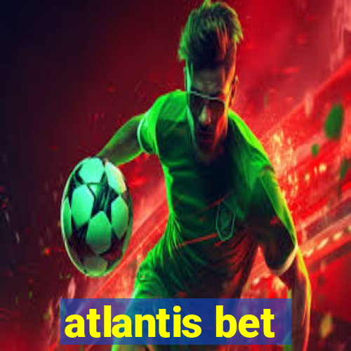 atlantis bet