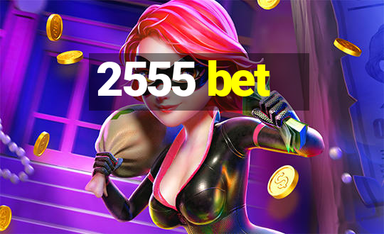 2555 bet