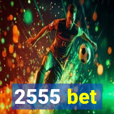 2555 bet