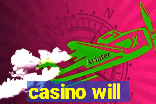 casino will