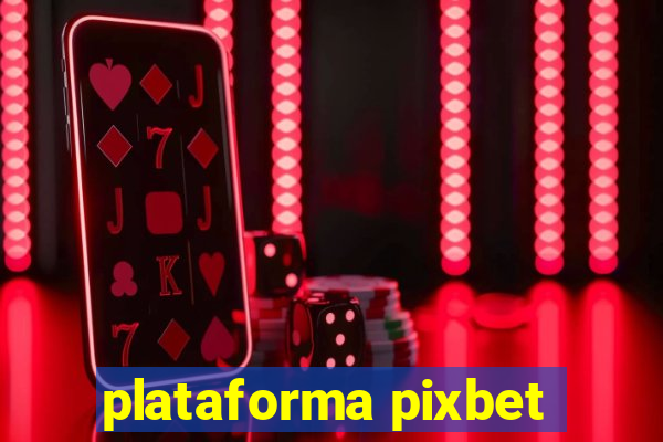 plataforma pixbet