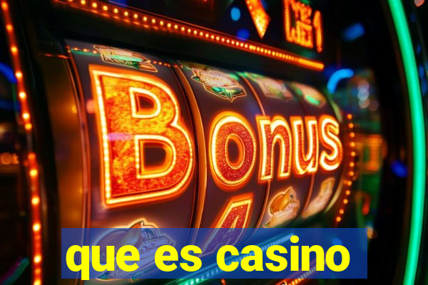 que es casino