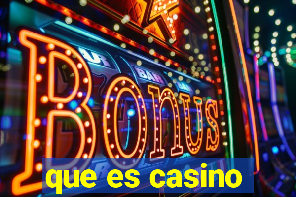 que es casino