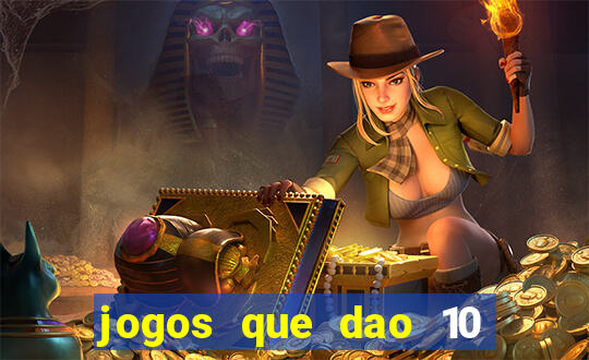 jogos que dao 10 reais ao se cadastrar