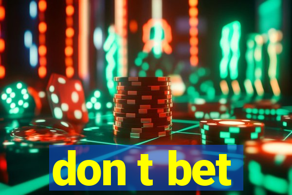 don t bet