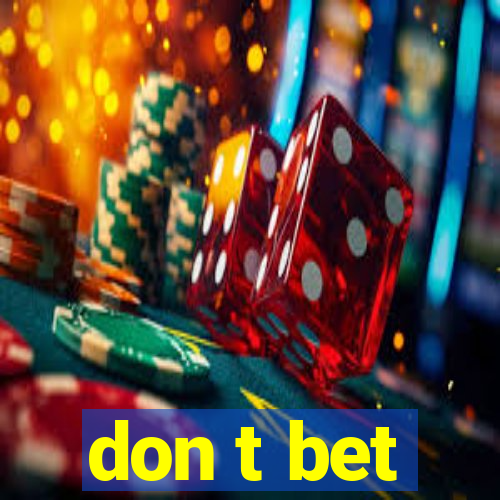 don t bet