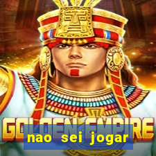 nao sei jogar fortune tiger