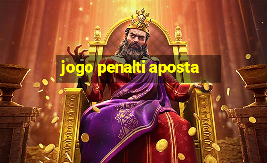 jogo penalti aposta