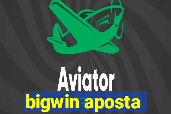 bigwin aposta