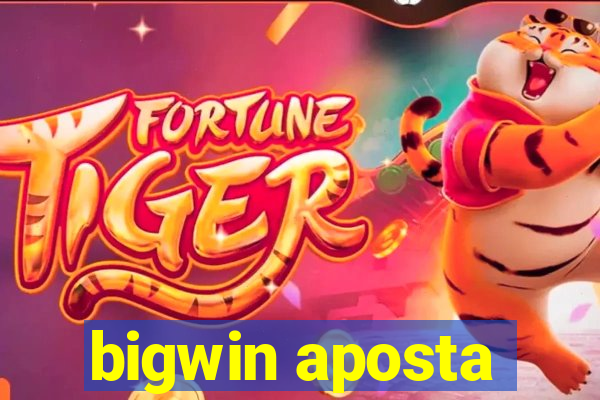 bigwin aposta