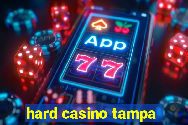 hard casino tampa