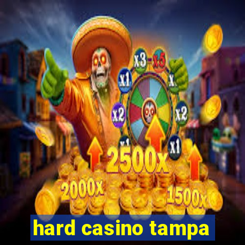 hard casino tampa