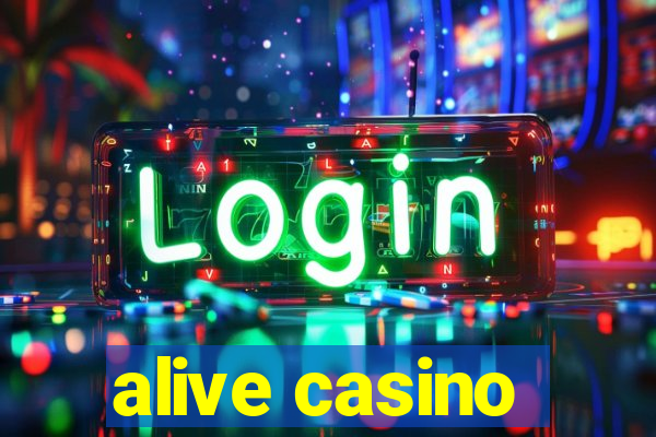 alive casino