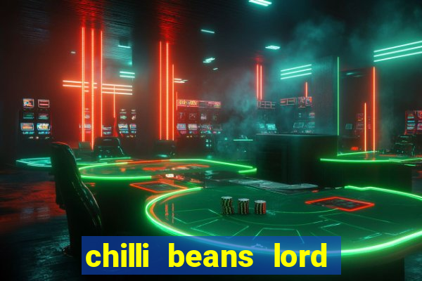 chilli beans lord of the rings