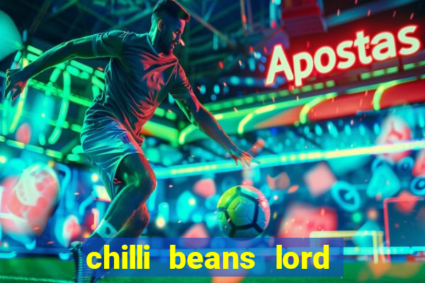 chilli beans lord of the rings