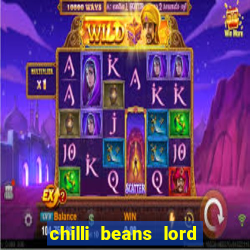 chilli beans lord of the rings