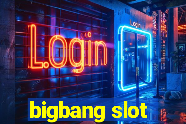 bigbang slot