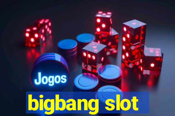 bigbang slot