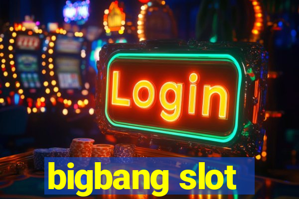 bigbang slot