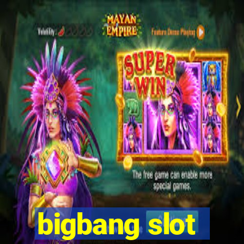 bigbang slot