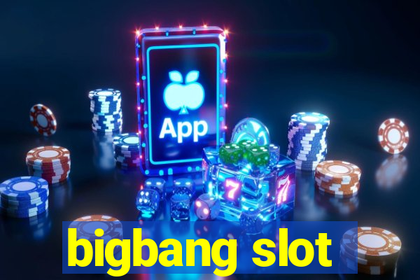 bigbang slot