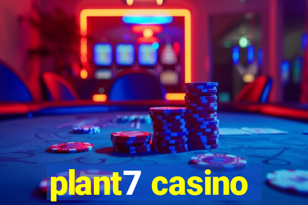 plant7 casino