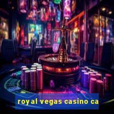 royal vegas casino ca