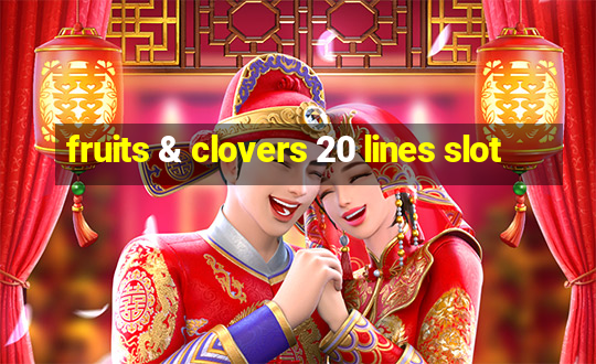 fruits & clovers 20 lines slot