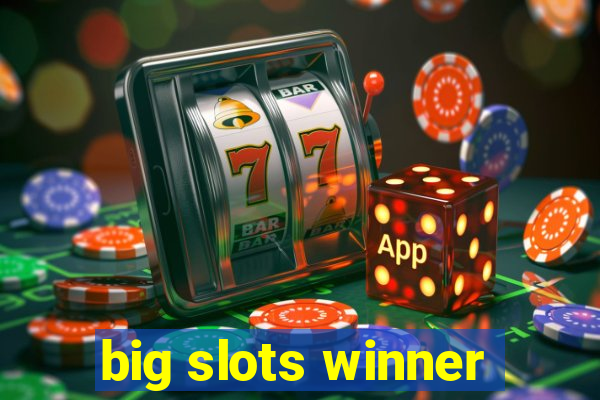 big slots winner