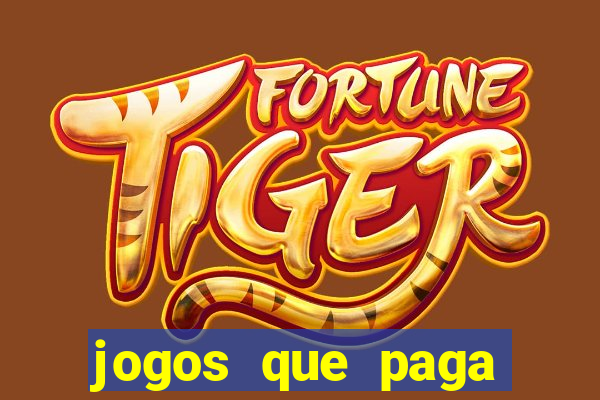 jogos que paga dinheiro de verdade