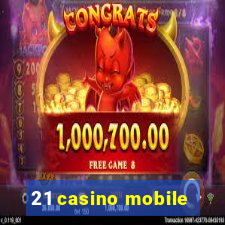 21 casino mobile