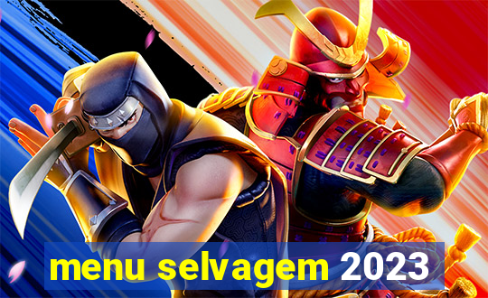 menu selvagem 2023