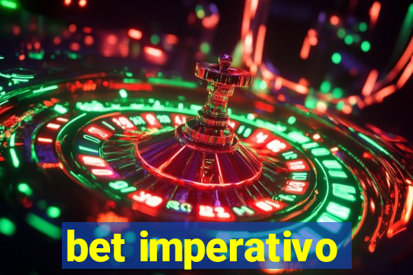 bet imperativo