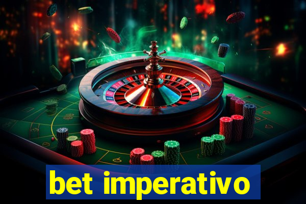 bet imperativo