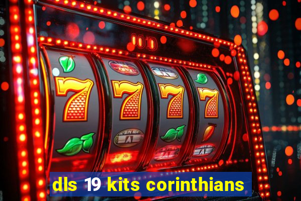 dls 19 kits corinthians