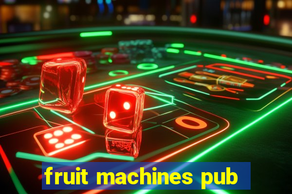 fruit machines pub