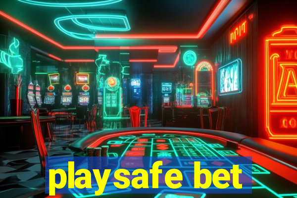 playsafe bet