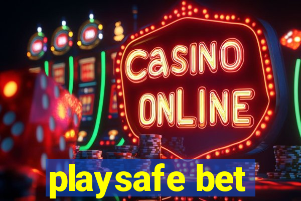 playsafe bet